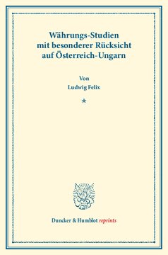 Währungs-Studien: mit besonderer Rücksicht auf Österreich-Ungarn