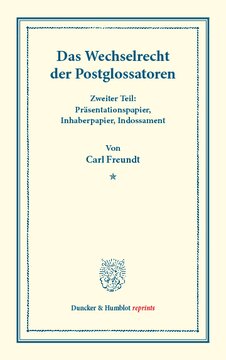 Das Wechselrecht der Postglossatoren: Zweiter Teil: Präsentationspapier, Inhaberpapier, Indossament