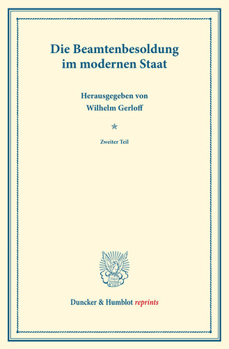 Die Beamtenbesoldung im modernen Staat: Zweiter Teil. (Schriften des Vereins für Sozialpolitik 184/2)