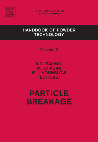 Particle Breakage, Volume 12 (Handbook of Powder Technology)