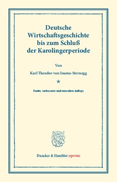 Deutsche Wirtschaftsgeschichte: Erster Band: Deutsche Wirtschaftsgeschichte bis zum Schluß der Karolingerperiode