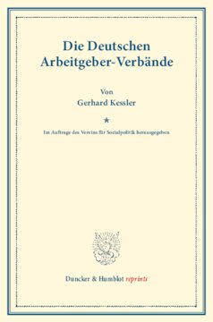Die Deutschen Arbeitgeber-Verbände: Im Auftrage des Vereins für Socialpolitik herausgegeben. (Schriften des Vereins für Socialpolitik 124)