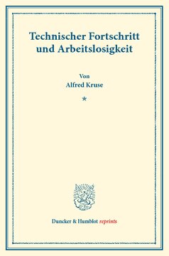 Technischer Fortschritt und Arbeitslosigkeit: (Neue Reihe staatswissenschaftlicher Arbeiten, Heft 3)