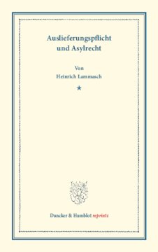 Auslieferungspflicht und Asylrecht: Eine Studie über Theorie und Praxis des internationalen Strafrechtes