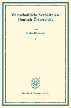 Wirtschaftliche Verhältnisse Deutsch-Österreichs: (Schriften des Vereins für Sozialpolitik, Band 158)