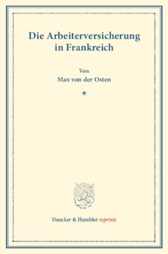Die Arbeiterversicherung in Frankreich: (Schriften des Vereins für Socialpolitik XXVI)