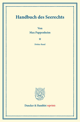 Handbuch des Seerechts: Dritter Band: Schuldverhältnisse des Seerechts II. Systematisches Handbuch der Deutschen Rechtswissenschaft. Dritte Abteilung, dritter Teil, dritter Band. Hrsg. von Karl Binding