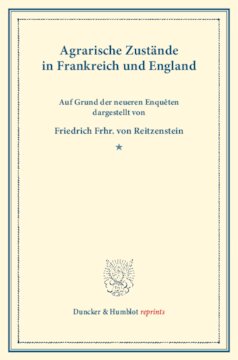 Agrarische Zustände in Frankreich und England: Auf Grund der neueren Enquêten dargestellt. (Schriften des Vereins für Socialpolitik XXVII)