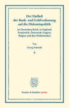 Der Einfluß der Bank- und Geldverfassung auf die Diskontopolitik: im Deutschen Reich, in England, Frankreich, Österreich-Ungarn, Belgien und den Niederlanden