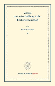 Zasius und seine Stellung in der Rechtswissenschaft: Rede, gehalten zur Übergabe des Prorektorats an der Albert-Ludwigs-Universität zu Freiburg am 13. Mai 1903
