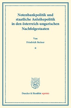 Notenbankpolitik und staatliche Anleihepolitik in den österreich-ungarischen Nachfolgestaaten: Erster Teil, hrsg. von Franz Eulenburg. Deutsche Zahlungsbilanz und Stabilisierungsfrage, im Auftrage des Vereins veranstaltet von Karl Diehl / Felix Somary. (Schriften des Vereins für Sozialpolitik 166/I)