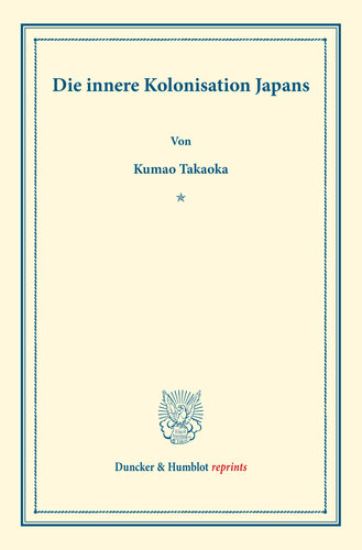 Die innere Kolonisation Japans: (Staats- und sozialwissenschaftliche Forschungen XXIII.3)