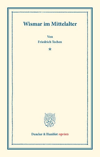 Wismar im Mittelalter: (Pfingstblätter des Hansischen Geschichtsvereins VI)