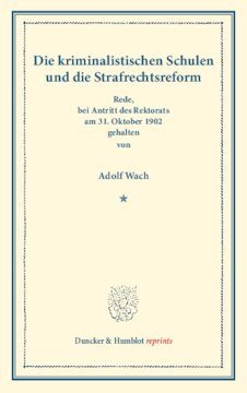 Die kriminalistischen Schulen und die Strafrechtsreform: Rede, bei Antritt des Rektorats am 31. Oktober 1902 gehalten