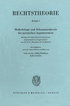 Methodologie und Erkenntnistheorie der juristischen Argumentation: Beiträge des Internationalen Symposions »Argumentation in Legal Science« vom 10.–12. Dezember 1979 in Helsinki
