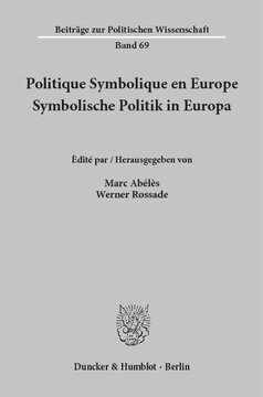Politique Symbolique en Europe / Symbolische Politik in Europa: Centre Européen des Etudes et des Recherches sur les Pratiques Politiques (CERPP) / Arbeitskreis europäischer Sozialwissenschaftler über Praktiken der Politik