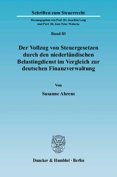 Der Vollzug von Steuergesetzen durch den niederländischen Belastingdienst im Vergleich zur deutschen Finanzverwaltung