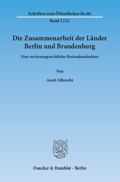 Die Zusammenarbeit der Länder Berlin und Brandenburg: Eine verfassungsrechtliche Bestandsaufnahme
