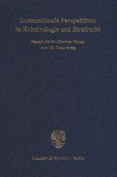 Internationale Perspektiven in Kriminologie und Strafrecht: Festschrift für Günther Kaiser zum 70. Geburtstag