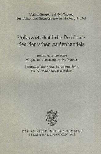 Volkswirtschaftliche Probleme des deutschen Außenhandels: Bericht über die erste Mitgliederversammlung des Vereins für Socialpolitik