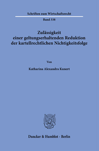 Zulässigkeit einer geltungserhaltenden Reduktion der kartellrechtlichen Nichtigkeitsfolge