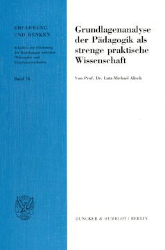 Grundlagenanalyse der Pädagogik als strenge praktische Wissenschaft