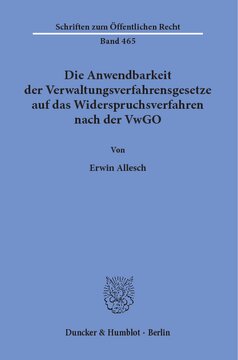 Die Anwendbarkeit der Verwaltungsverfahrensgesetze auf das Widerspruchsverfahren nach der VwGO