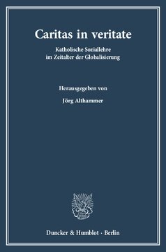 Caritas in veritate: Katholische Soziallehre im Zeitalter der Globalisierung