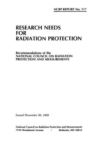 Research Needs for Radiation Protection: Recommendations of the National Council on Radiation Protection and Measurements (Ncrp Report ; No. 117)