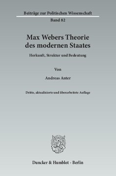 Max Webers Theorie des modernen Staates: Herkunft, Struktur und Bedeutung