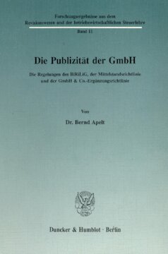 Die Publizität der GmbH: Die Regelungen des BiRiLiG, der Mittelstandsrichtlinie und der GmbH & Co.-Ergänzungsrichtlinie