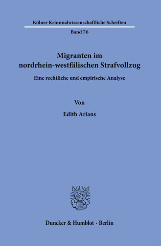 Migranten im nordrhein-westfälischen Strafvollzug: Eine rechtliche und empirische Analyse