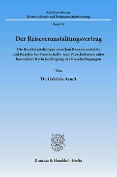 Der Reiseveranstaltungsvertrag: Die Rechtsbeziehungen zwischen Reiseveranstalter und Kunden bei Gesellschafts- und Pauschalreisen unter besonderer Berücksichtigung der Reisebedingungen