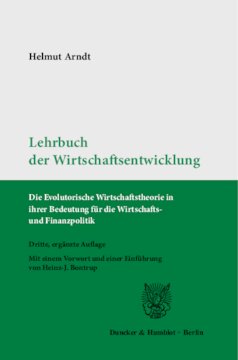 Lehrbuch der Wirtschaftsentwicklung: Die Evolutorische Wirtschaftstheorie in ihrer Bedeutung für die Wirtschafts- und Finanzpolitik. Mit einem Vorwort und einer Einführung von Heinz-J. Bontrup