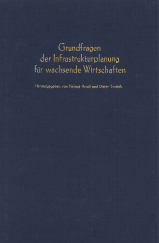 Grundfragen der Infrastrukturplanung für wachsende Wirtschaften: Verhandlungen auf der Tagung des Vereins für Socialpolitik in Innsbruck 1970