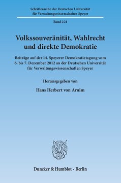 Volkssouveränität, Wahlrecht und direkte Demokratie: Beiträge auf der 14. Speyerer Demokratietagung vom 6. bis 7. Dezember 2012 an der Deutschen Universität für Verwaltungswissenschaften Speyer