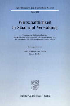 Wirtschaftlichkeit in Staat und Verwaltung: Vorträge und Diskussionsbeiträge der 60. Staatswissenschaftlichen Fortbildungstagung 1992 der Hochschule für Verwaltungswissenschaften Speyer
