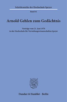 Arnold Gehlen zum Gedächtnis: Vorträge vom 21. Juni 1976 in der Hochschule für Verwaltungswissenschaften Speyer