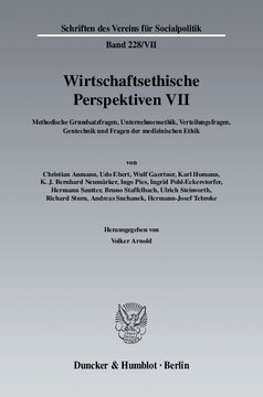 Wirtschaftsethische Perspektiven VII: Methodische Grundsatzfragen, Unternehmensethik, Verteilungsfragen, Gentechnik und Fragen der medizinischen Ethik