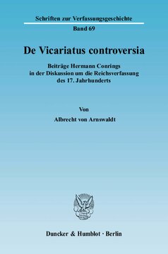 De Vicariatus controversia: Beiträge Hermann Conrings in der Diskussion um die Reichsverfassung des 17. Jahrhunderts