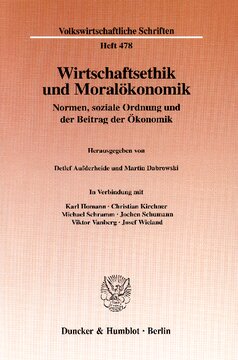 Wirtschaftsethik und Moralökonomik: Normen, soziale Ordnung und der Beitrag der Ökonomik