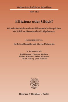 Effizienz oder Glück?: Wirtschaftsethische und moralökonomische Perspektiven der Kritik an ökonomischen Erfolgsfaktoren