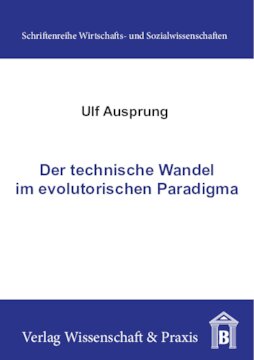Der technische Wandel im evolutorischen Paradigma