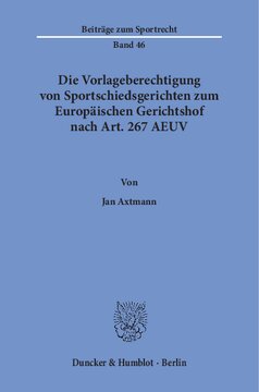 Die Vorlageberechtigung von Sportschiedsgerichten zum Europäischen Gerichtshof nach Art. 267 AEUV