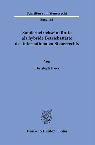 Sonderbetriebseinkünfte als hybride Betriebsstätte des internationalen Steuerrechts