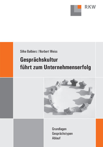 Gesprächskultur führt zum Unternehmenserfolg: Grundlagen - Gesprächstypen - Ablauf