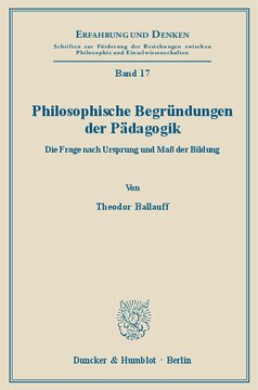 Philosophische Begründungen der Pädagogik: Die Frage nach Ursprung und Maß der Bildung