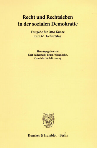 Recht und Rechtsleben in der sozialen Demokratie: Festgabe für Otto Kunze zum 65. Geburtstag