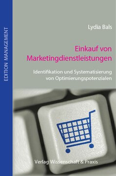 Einkauf von Marketingdienstleistungen: Identifikation und Systematisierung von Optimierungspotenzialen