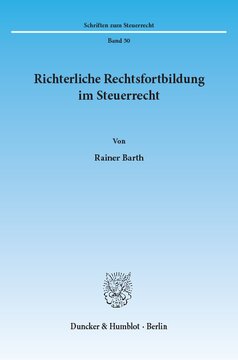 Richterliche Rechtsfortbildung im Steuerrecht